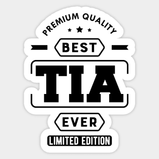 Tia - Best Tia Ever Sticker